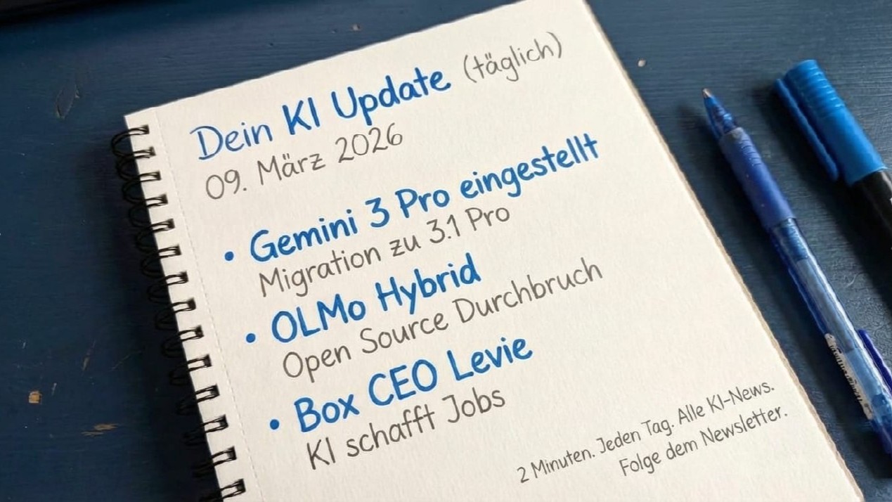 KI Update 9. März 2026 – Gemini 3 Pro eingestellt, OLMo Hybrid, Box CEO Levie